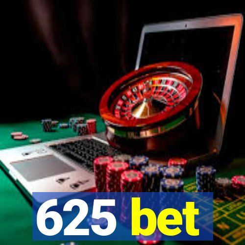 625 bet