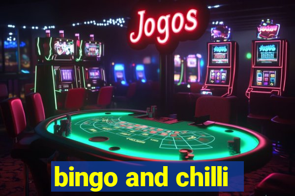 bingo and chilli