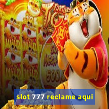 slot 777 reclame aqui