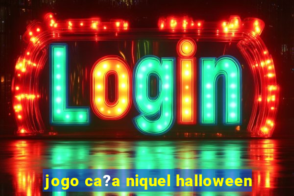 jogo ca?a niquel halloween