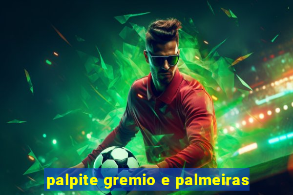 palpite gremio e palmeiras