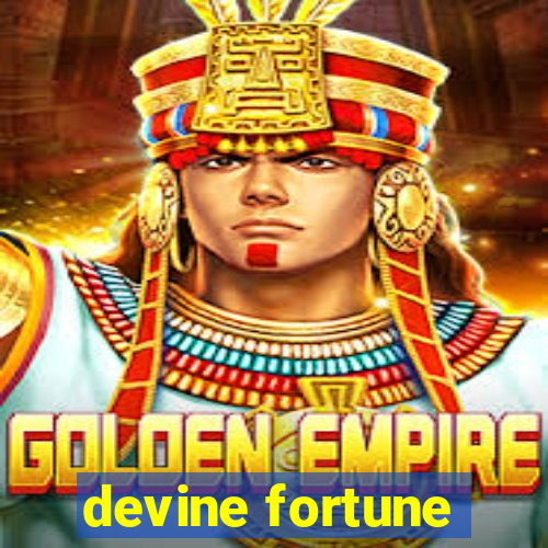 devine fortune