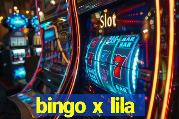 bingo x lila