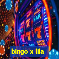 bingo x lila