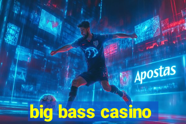 big bass casino