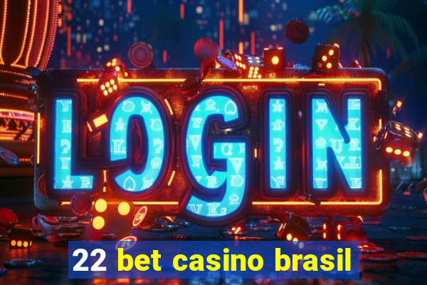 22 bet casino brasil