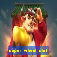 super wheel slot free play