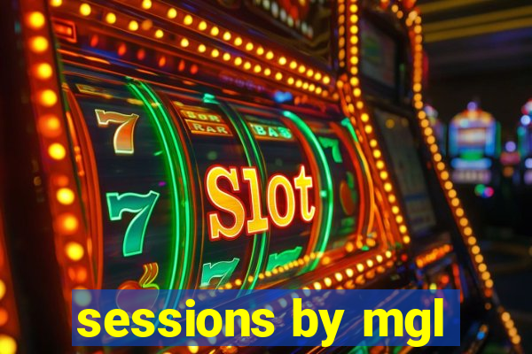 sessions by mgl