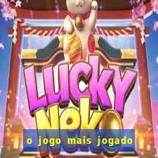 o jogo mais jogado do mundo