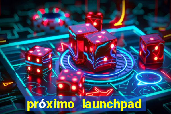 próximo launchpad binance 2024