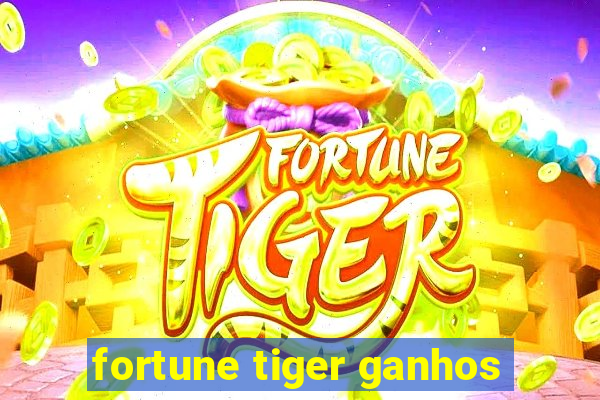 fortune tiger ganhos