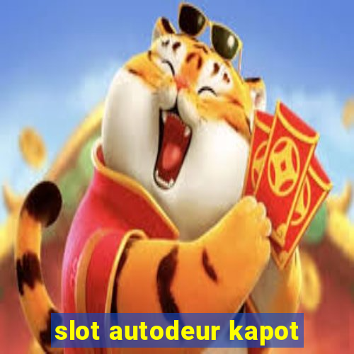 slot autodeur kapot