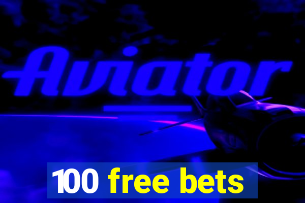 100 free bets