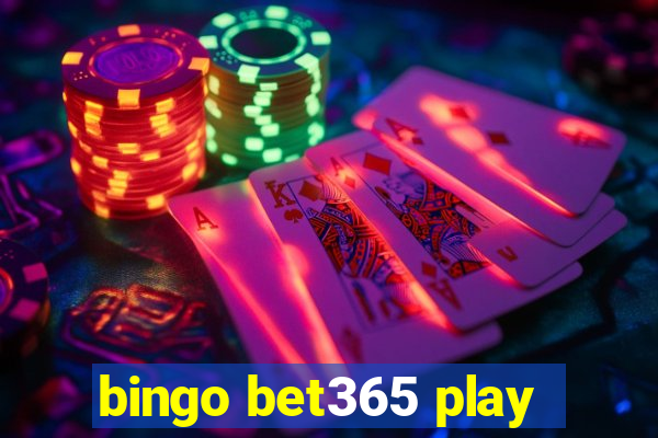 bingo bet365 play