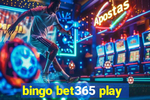 bingo bet365 play