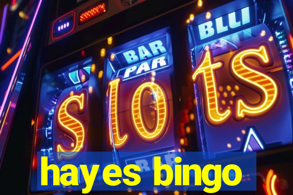 hayes bingo