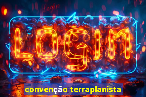 convenção terraplanista