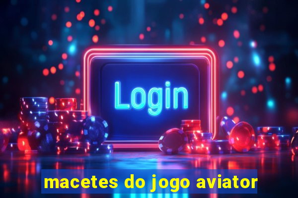 macetes do jogo aviator