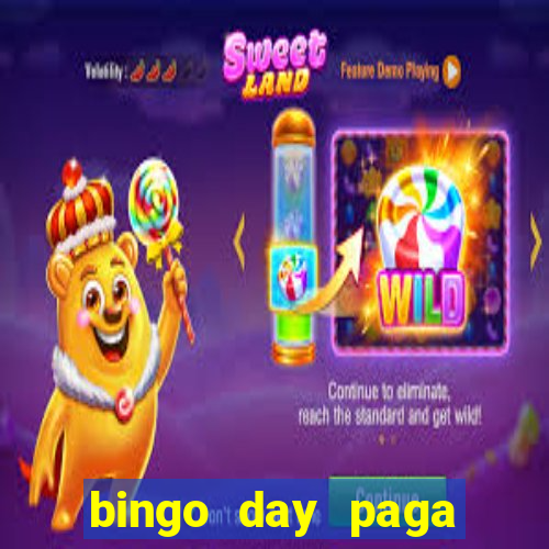 bingo day paga mesmo 2022