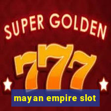 mayan empire slot