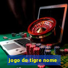 jogo do tigre nome