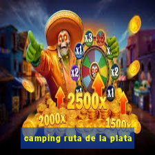 camping ruta de la plata