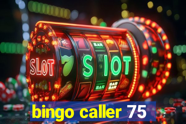 bingo caller 75