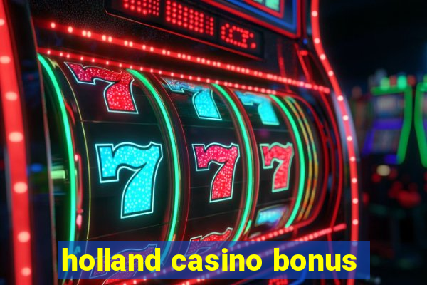 holland casino bonus