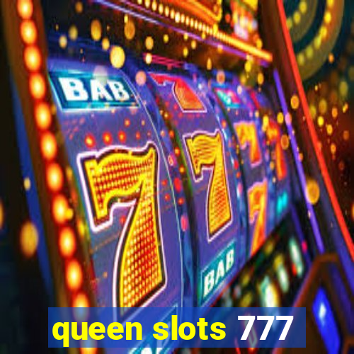 queen slots 777