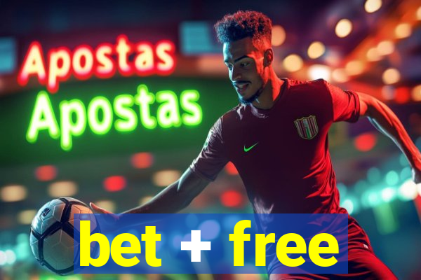 bet + free