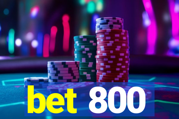 bet 800