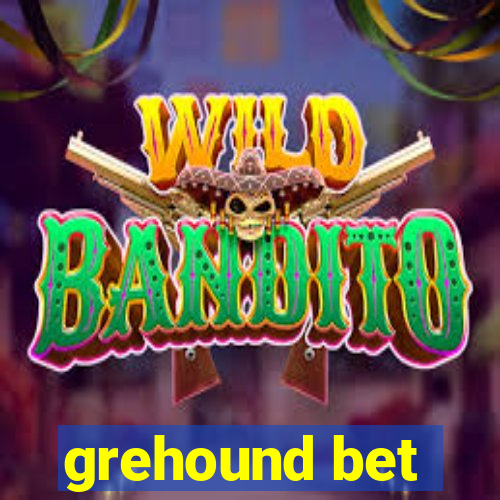 grehound bet