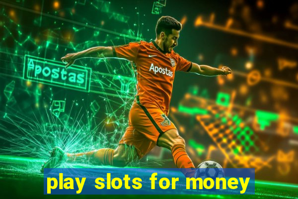 play slots for money