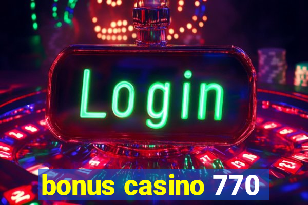 bonus casino 770