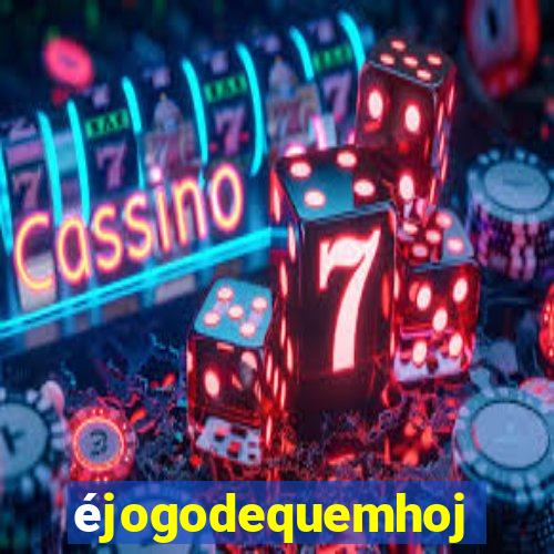 éjogodequemhoje