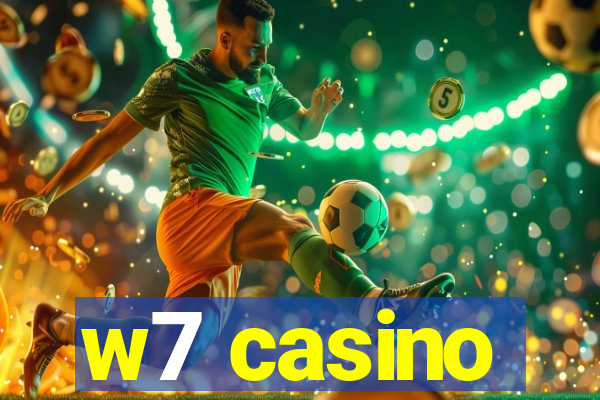 w7 casino