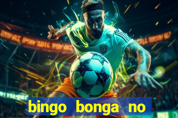 bingo bonga no deposit bonus codes