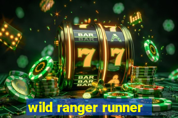 wild ranger runner