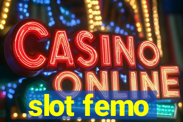 slot femo