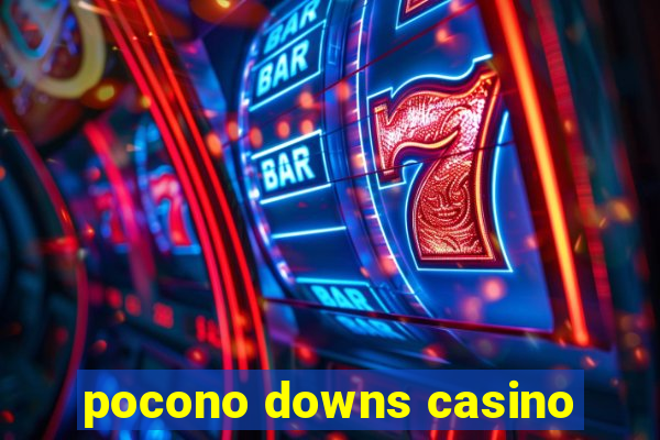 pocono downs casino