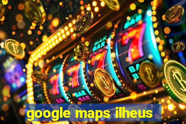 google maps ilheus