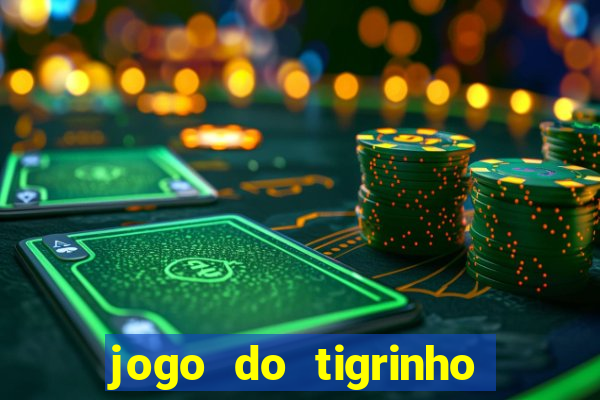 jogo do tigrinho paga de verdade