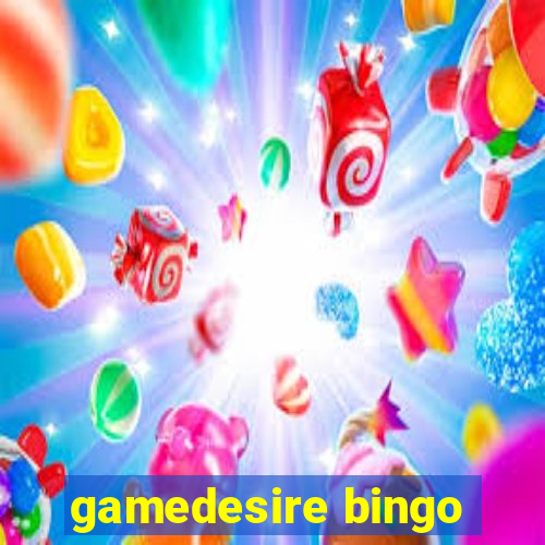 gamedesire bingo