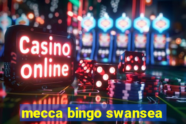 mecca bingo swansea