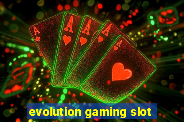 evolution gaming slot