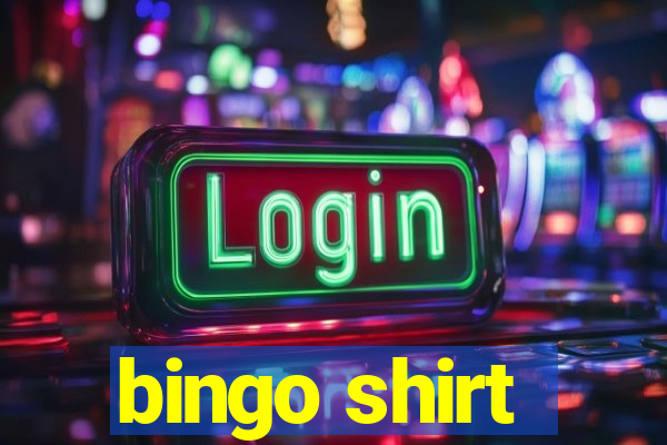 bingo shirt