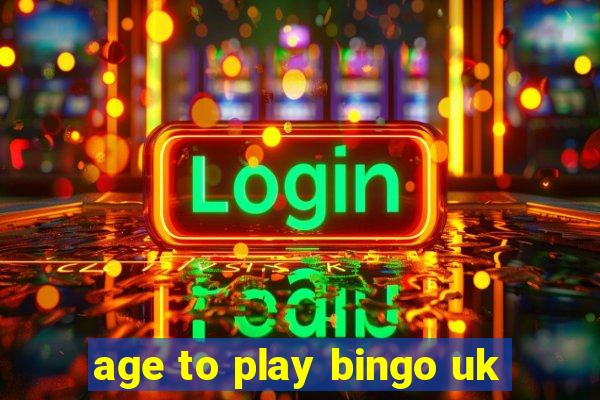 age to play bingo uk