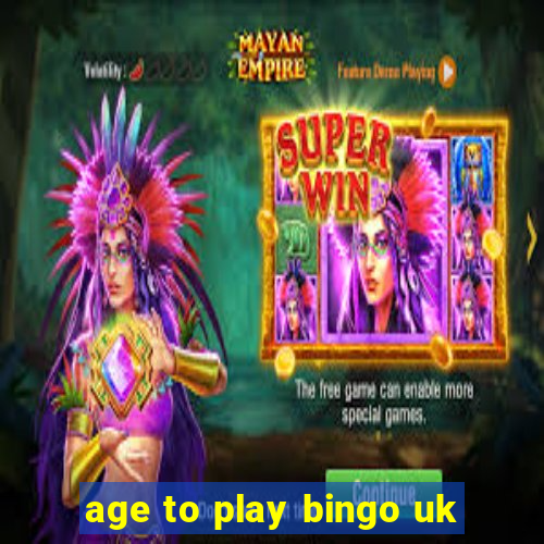 age to play bingo uk