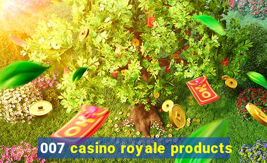 007 casino royale products