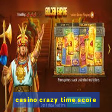 casino crazy time score